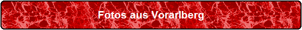 Fotos aus Vorarlberg