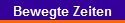 Bewegte Zeiten