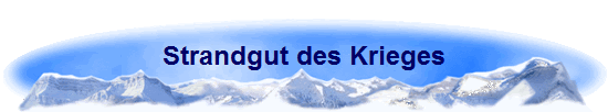 Strandgut des Krieges